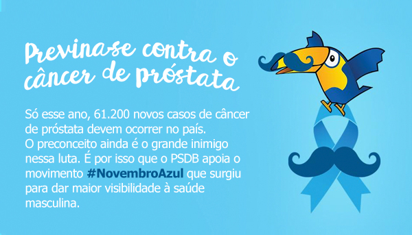 Abaixo, vemos o título: Previna-se contra o câncer de próstata. O título está escrito em branco, com letras como se tivessem sido escritas à mão. Ao lado, vemos o laço azul símbolo da campanha com um bigode no centro. Acima do símbolo, vemos o tucano do PSDB com um bigode no bico.Logo depois, lemos o seguinte texto:Só esse ano, 61.200 novos casos de câncer de próstata devem ocorrer no país. O preconceito ainda é o grande inimigo nessa luta. É por isso que o PSDB apoia o movimento #NovembroAzul que surgiu para dar maior visibilidade à saúde masculina. Todo o texto está em branco e apenas #novembroazul está em azul escuro. Tudo isso está sobre um fundo azul claro.